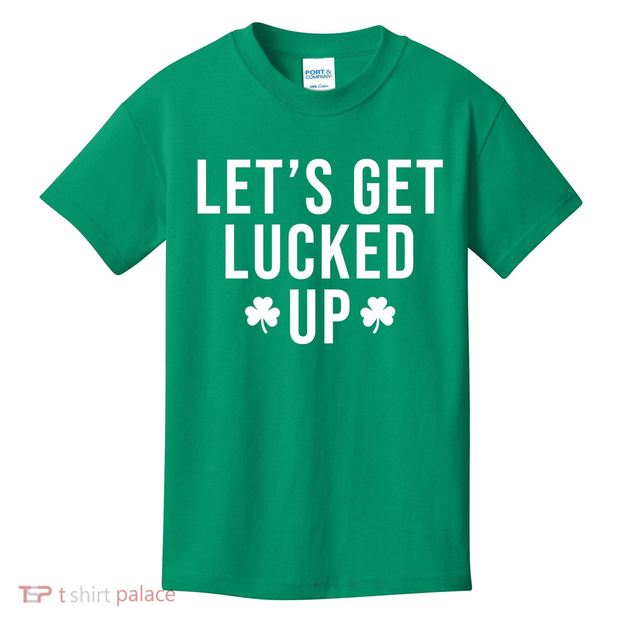Lets Get Lucked Up St Patricks Day Funny Kids T-Shirt