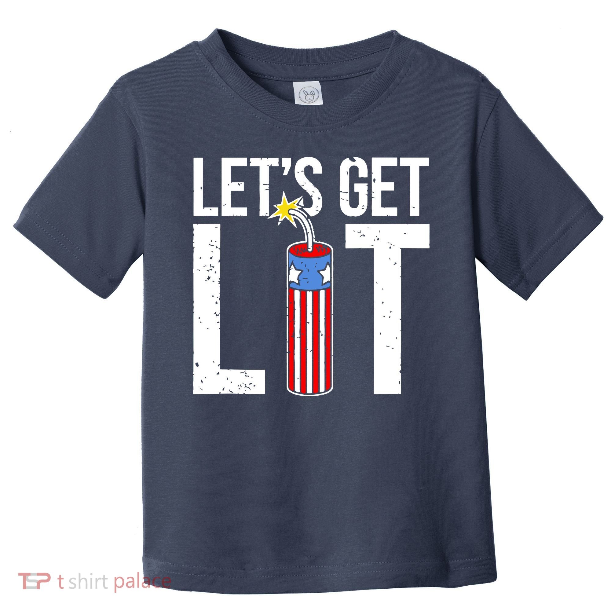 Lets Get Lit Fireworks 4th Of July Merica USA Flag Toddler T-Shirt