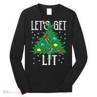 Let's Get Lit Weed X-mas Tree Gift Marijuana Christmas Long Sleeve Shirt thumb 0