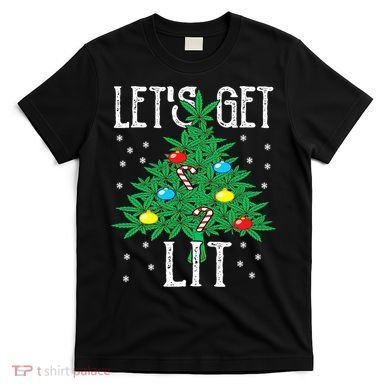 Let's Get Lit Weed X-mas Tree Gift Marijuana Christmas T-Shirt