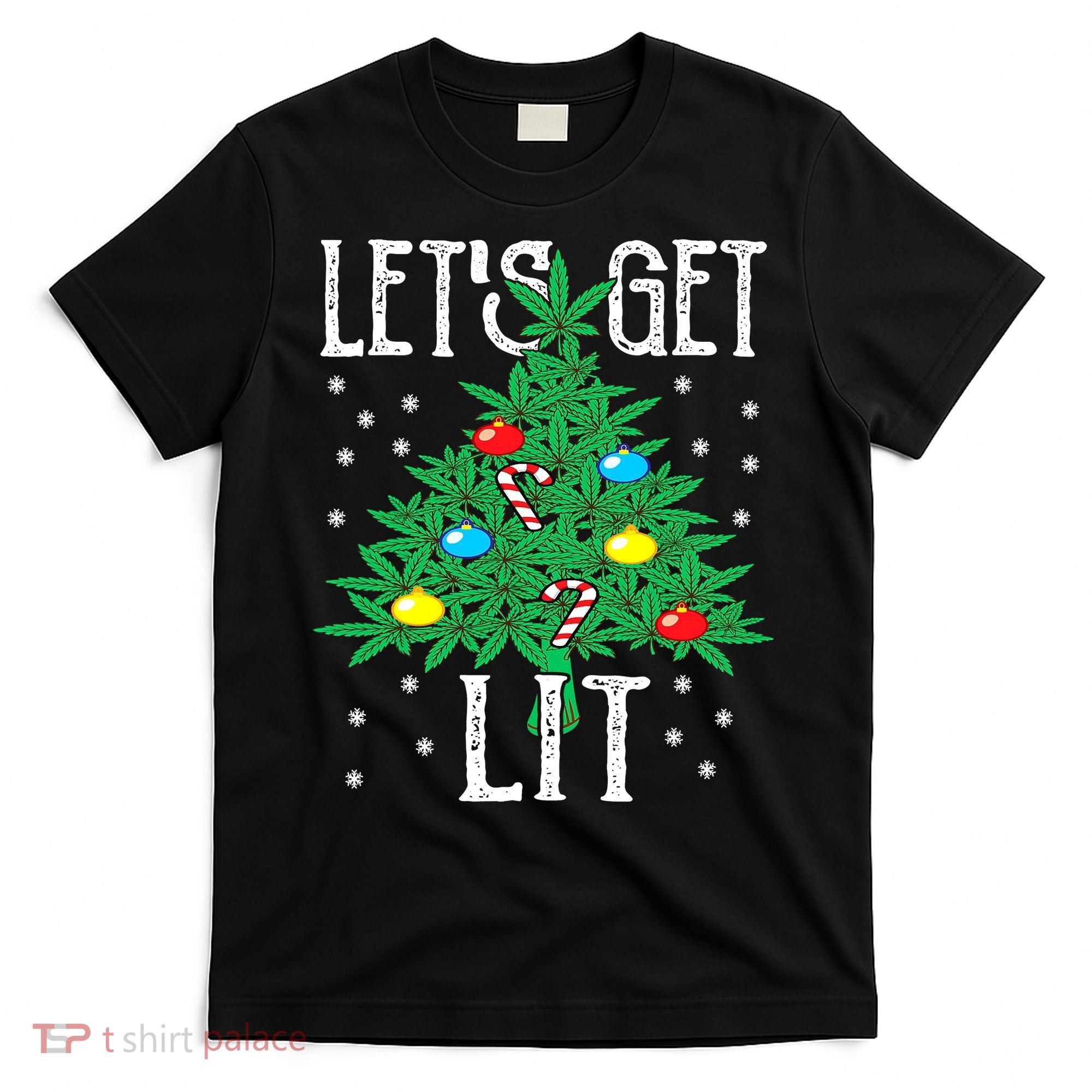 Let's Get Lit Weed X-mas Tree Gift Marijuana Christmas T-Shirt