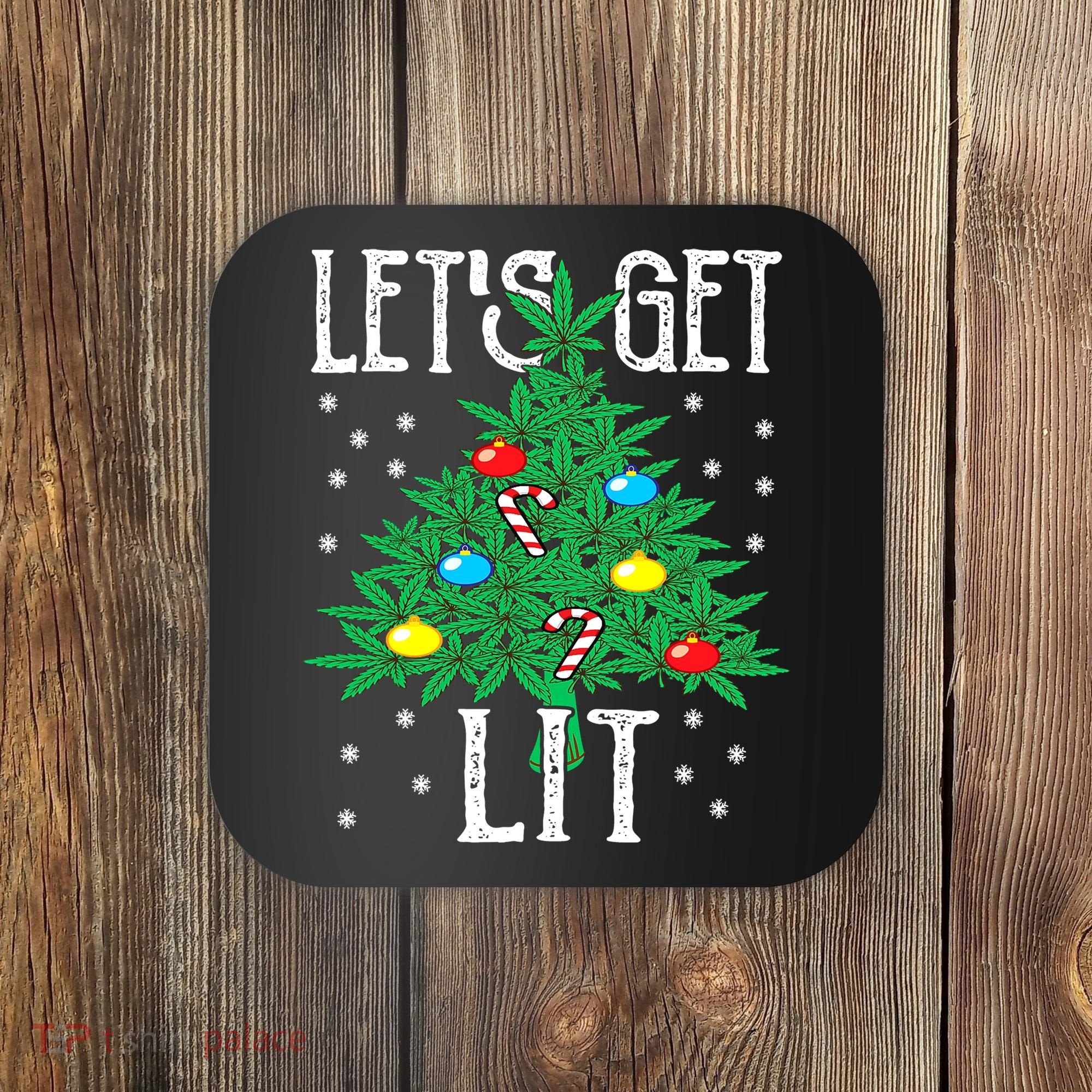 Let's Get Lit Weed X-mas Tree Gift Marijuana Christmas Coaster