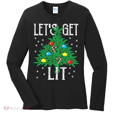 Let's Get Lit Weed X-mas Tree Gift Marijuana Christmas Women's Long Sleeve Shirt