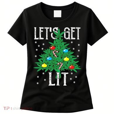 Let's Get Lit Weed X-mas Tree Gift Marijuana Christmas Women's T-Shirt