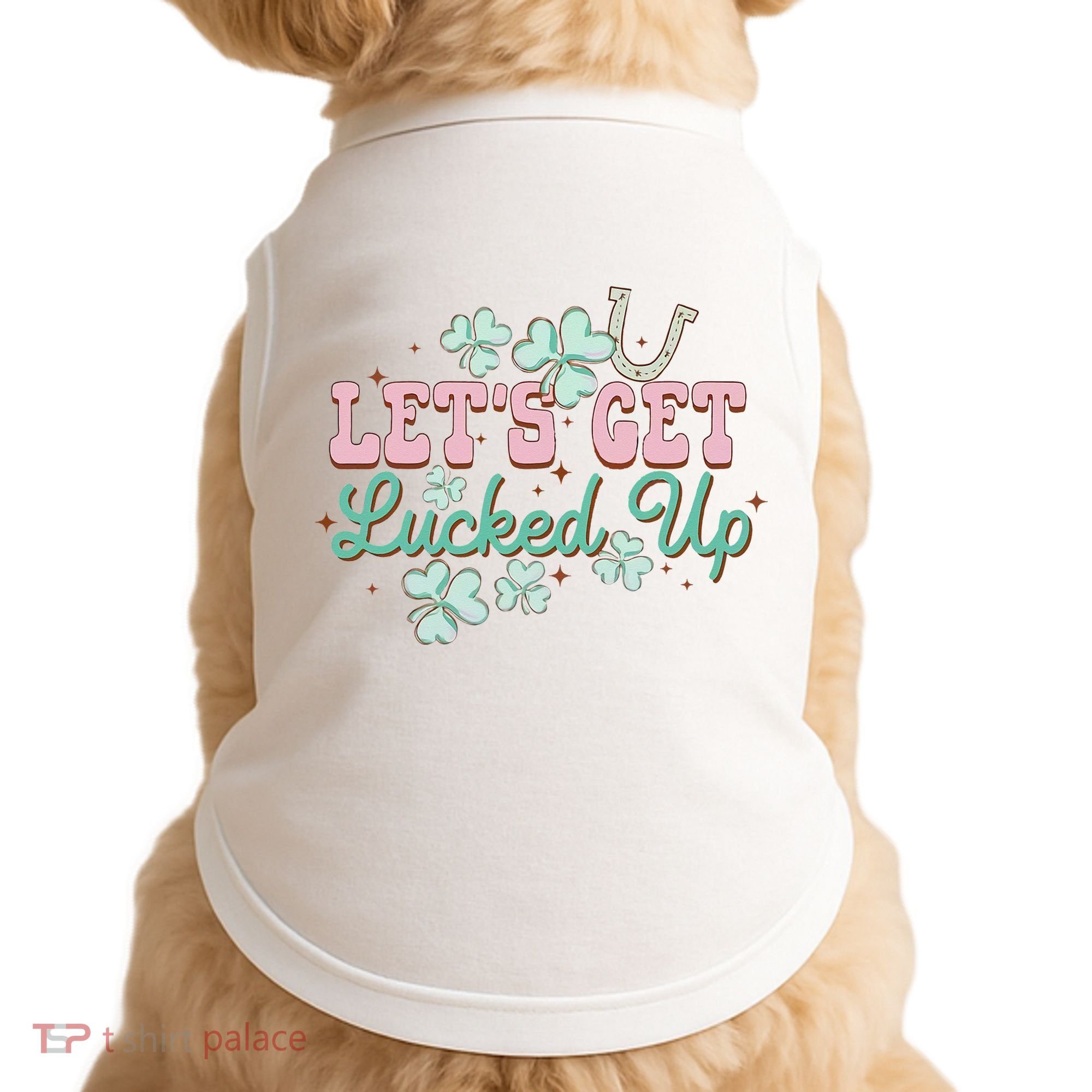 Lets Get Lucked Up St Patricks Shamrock Irish Lucky Vibes Doggie Tank
