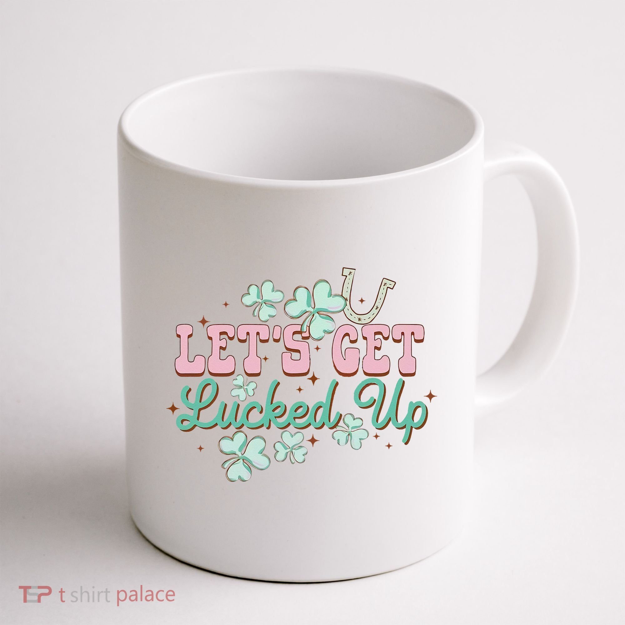 Lets Get Lucked Up St Patricks Shamrock Irish Lucky Vibes Coffee Mug