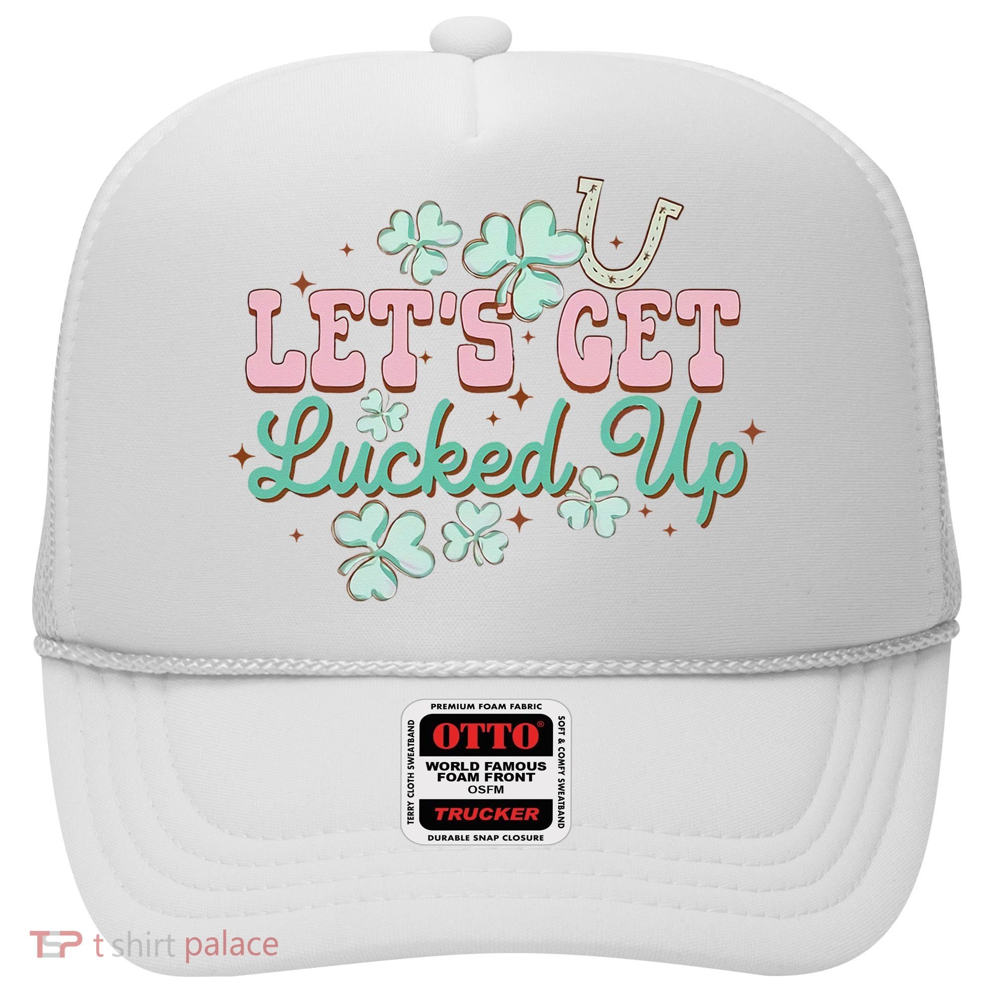 Lets Get Lucked Up St Patricks Shamrock Irish Lucky Vibes Hat