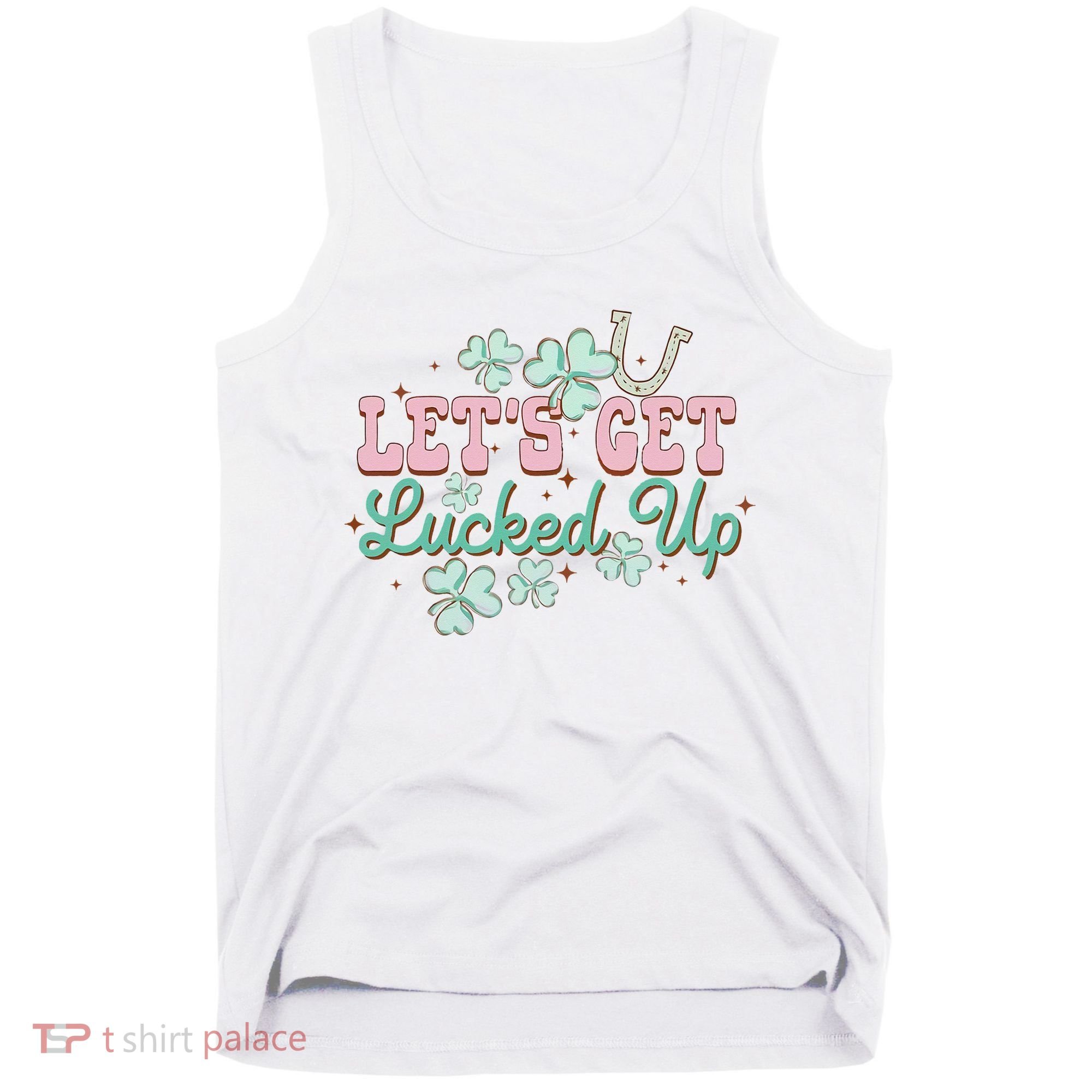 Lets Get Lucked Up St Patricks Shamrock Irish Lucky Vibes Tank Top