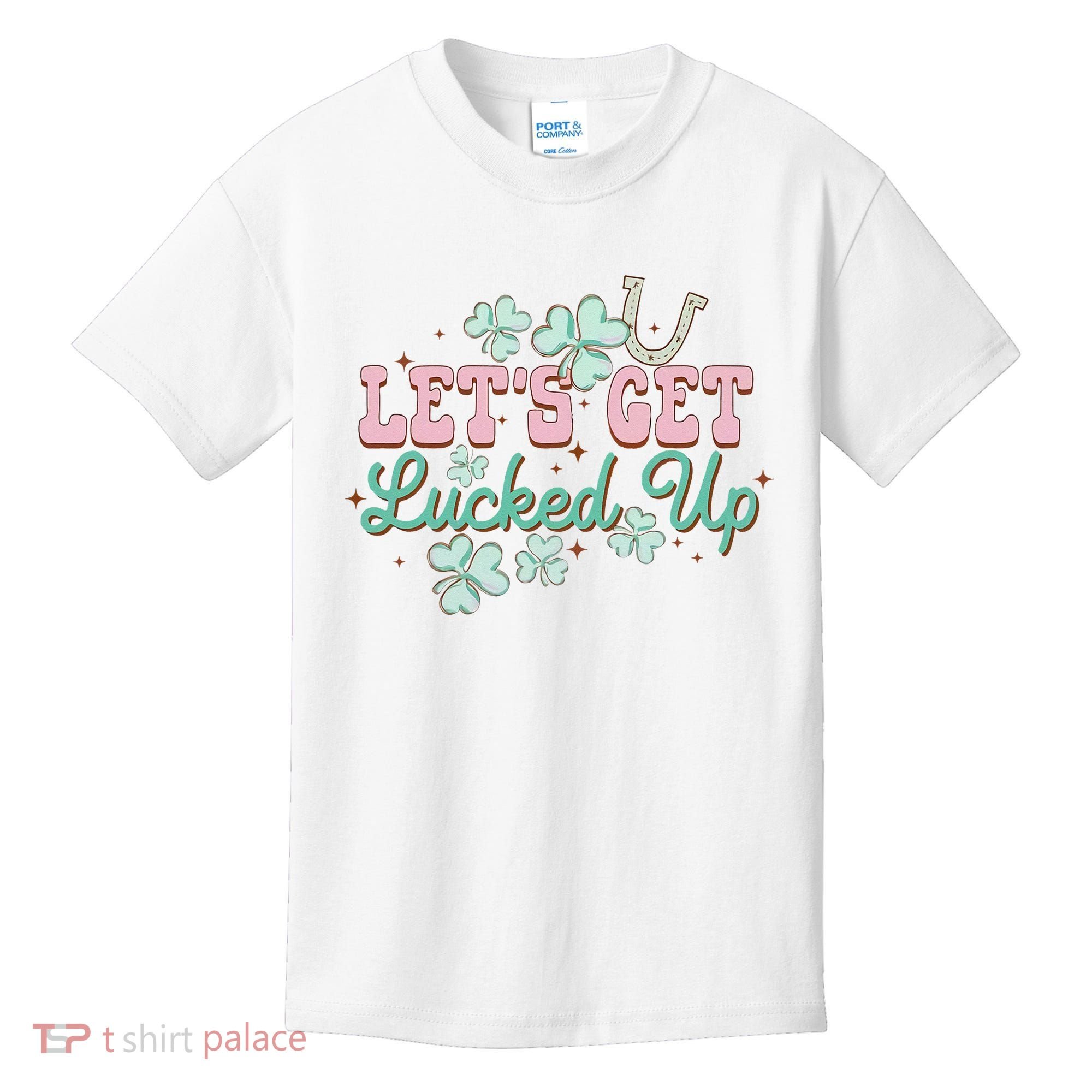 Lets Get Lucked Up St Patricks Shamrock Irish Lucky Vibes Kids T-Shirt
