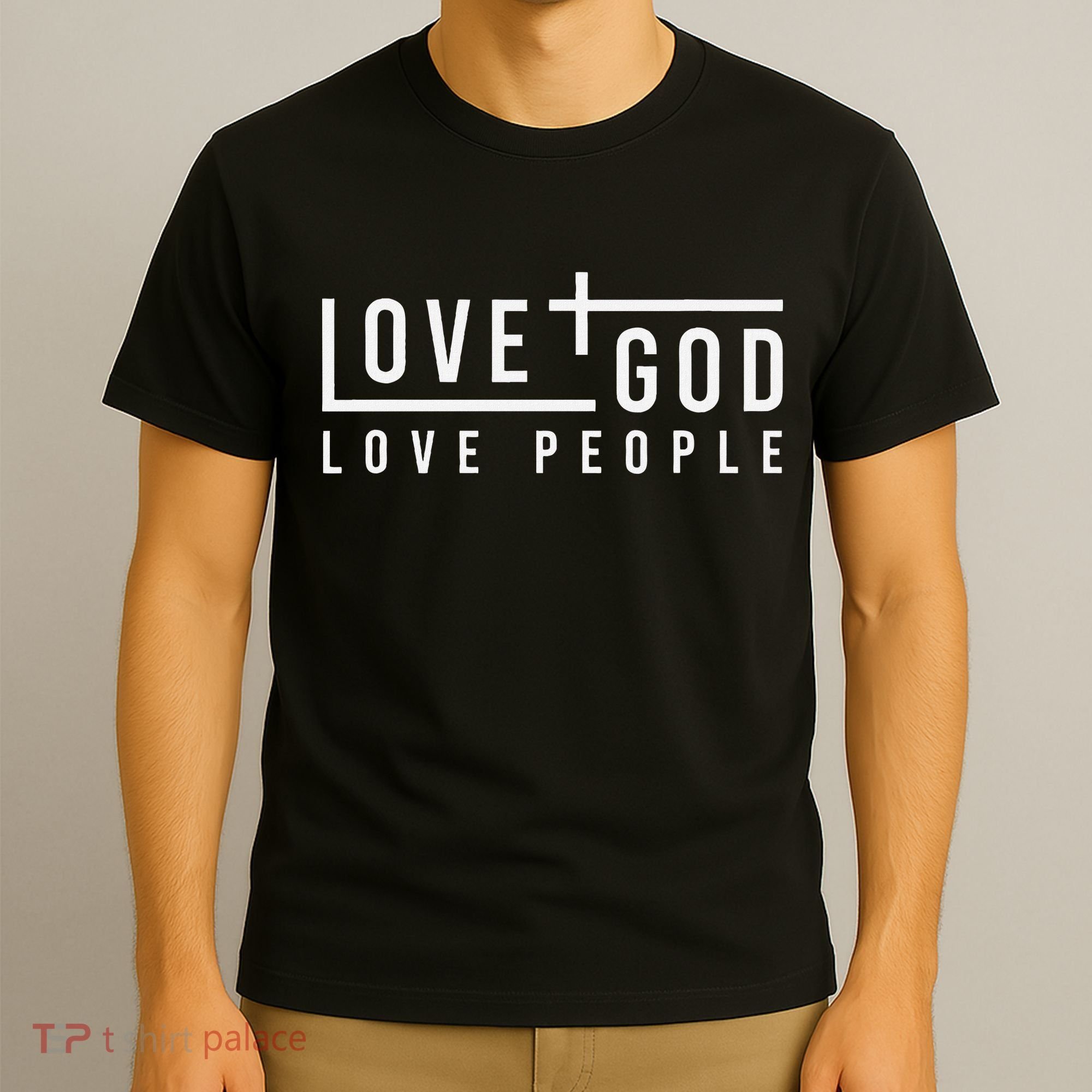 Love God Love People T-Shirt