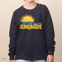 Life Gave Me Some Lemonds My Jesus Making Lemonade Women's Sweatshirt thumb 0