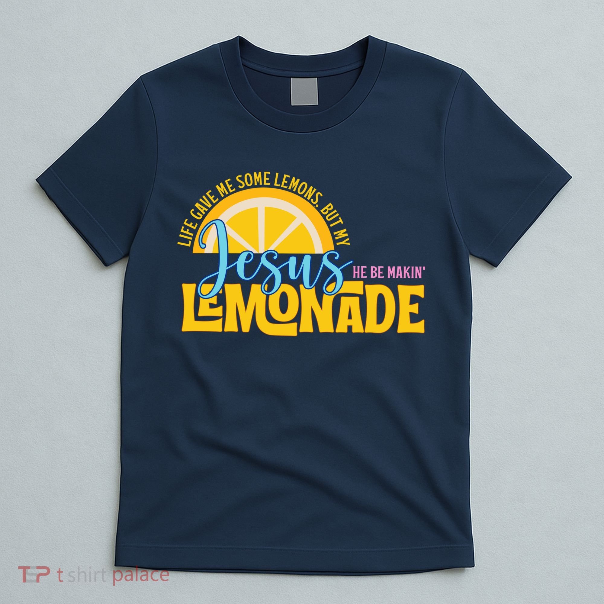 Life Gave Me Some Lemonds My Jesus Making Lemonade T-Shirt
