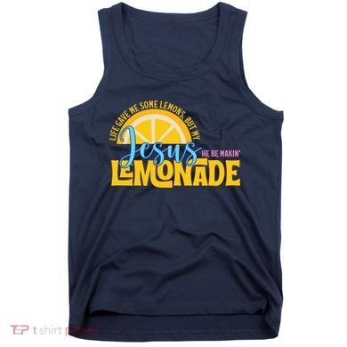 Life Gave Me Some Lemonds My Jesus Making Lemonade Tank Top