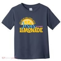 Life Gave Me Some Lemonds My Jesus Making Lemonade Toddler T-Shirt thumb 0