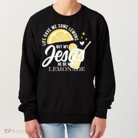 Life Gave Me Lemons But My Jesus Makes Lemonade Women's Sweatshirt thumb 0