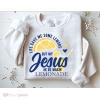 Life Gave Me Lemons But My Jesus Makes Lemonade Sweatshirt thumb 2