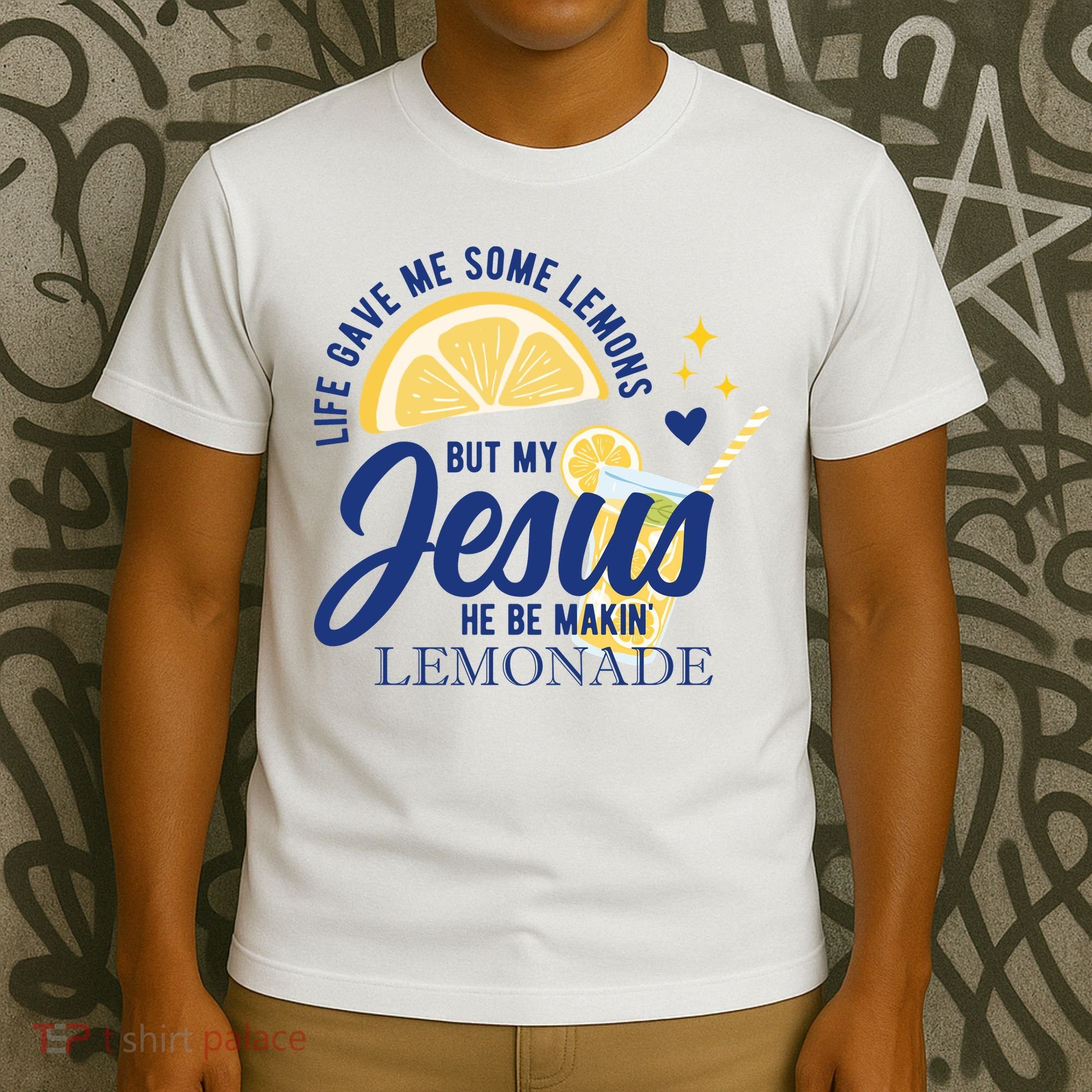 Life Gave Me Lemons But My Jesus Makes Lemonade T-Shirt