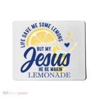 Life Gave Me Lemons But My Jesus Makes Lemonade Mousepad thumb 0