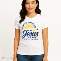 Life Gave Me Lemons But My Jesus Makes Lemonade Women's T-Shirt thumb 4