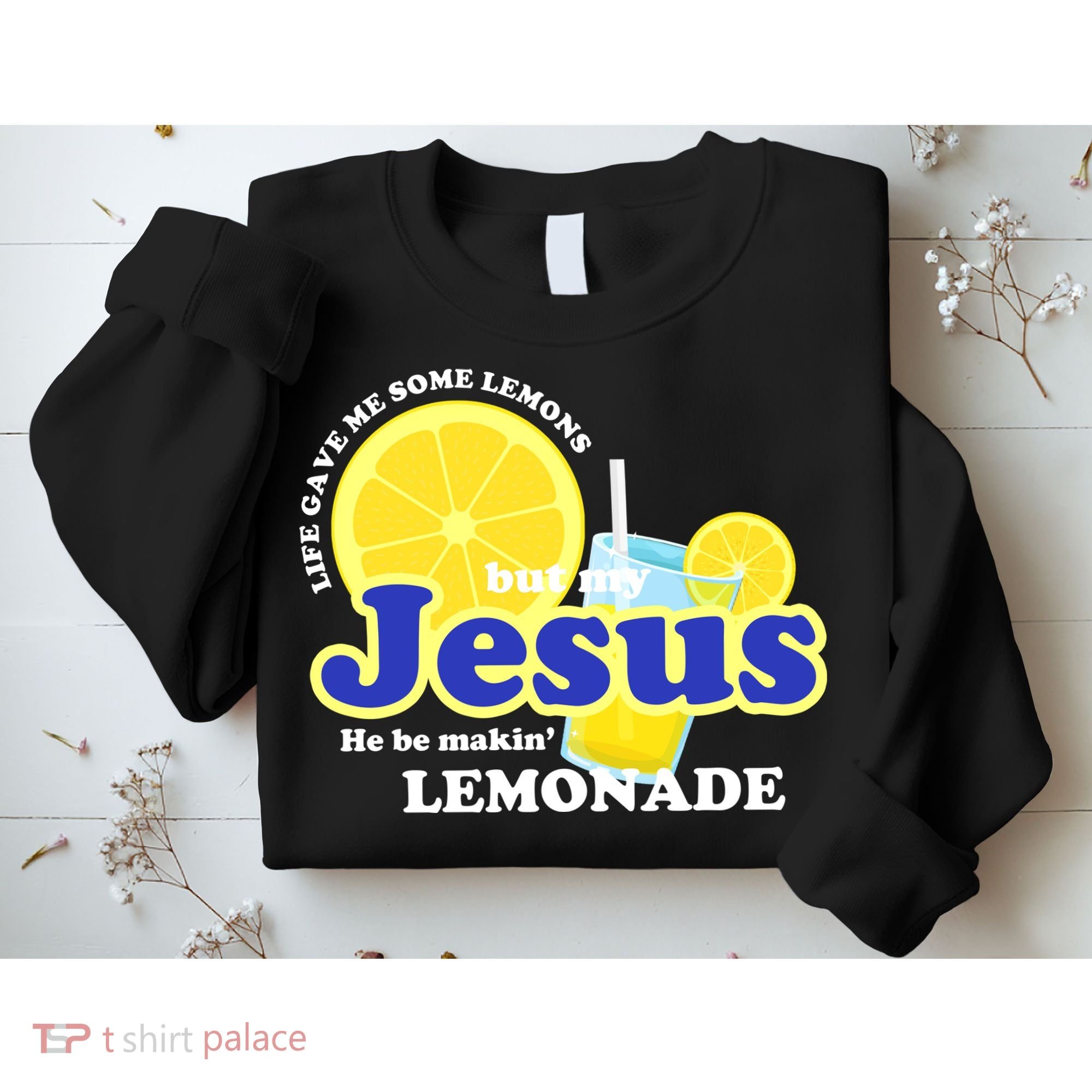 Life Gave Me Some Lemons Jesus Lemonade Christian Quote Sweatshirt