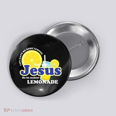 Life Gave Me Some Lemons Jesus Lemonade Christian Quote Button