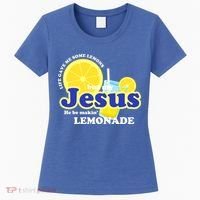 Life Gave Me Some Lemons Jesus Lemonade Christian Quote Women's T-Shirt thumb 0
