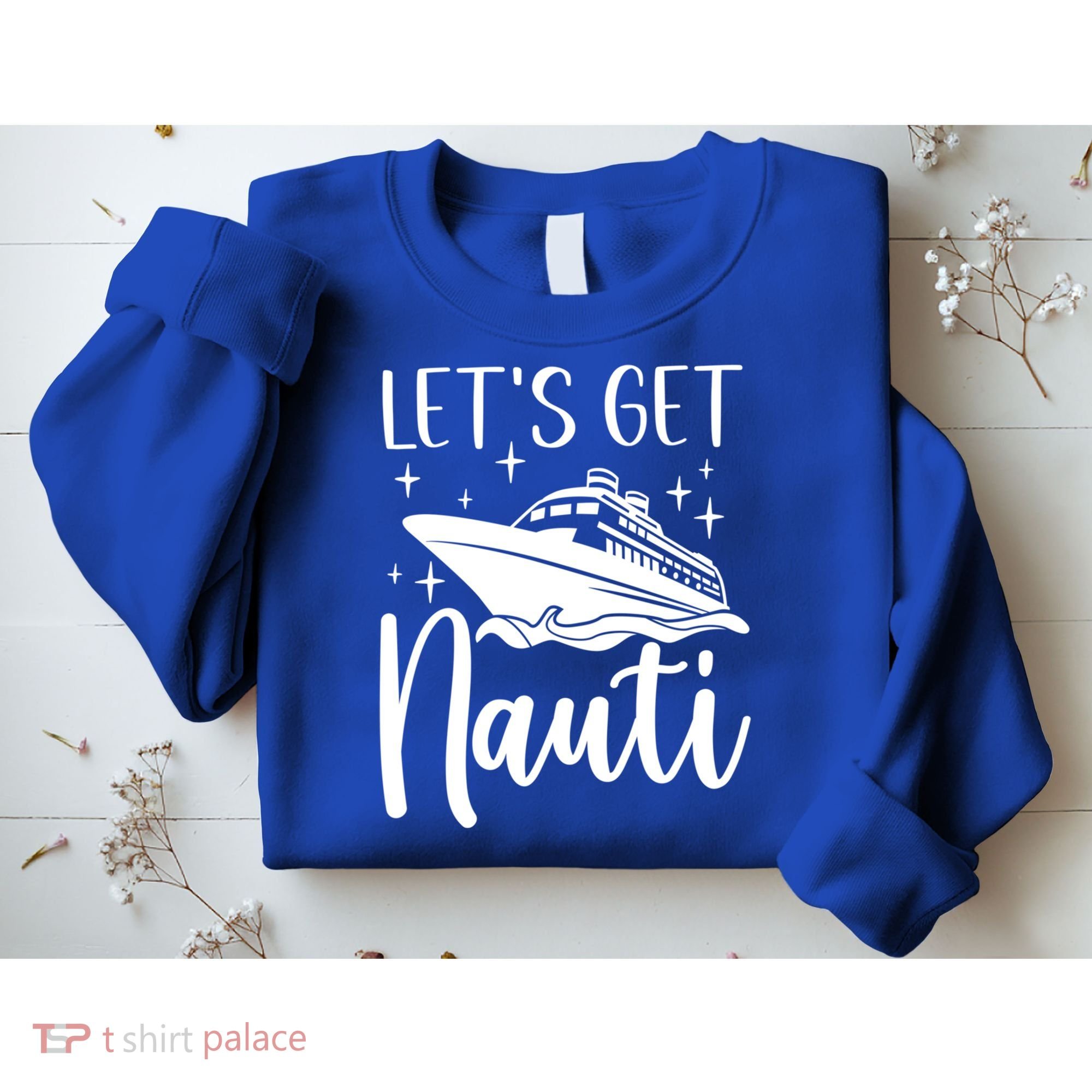 Let's Get Nauti Cruising Vacation Family Trip Gift Sweatshirt