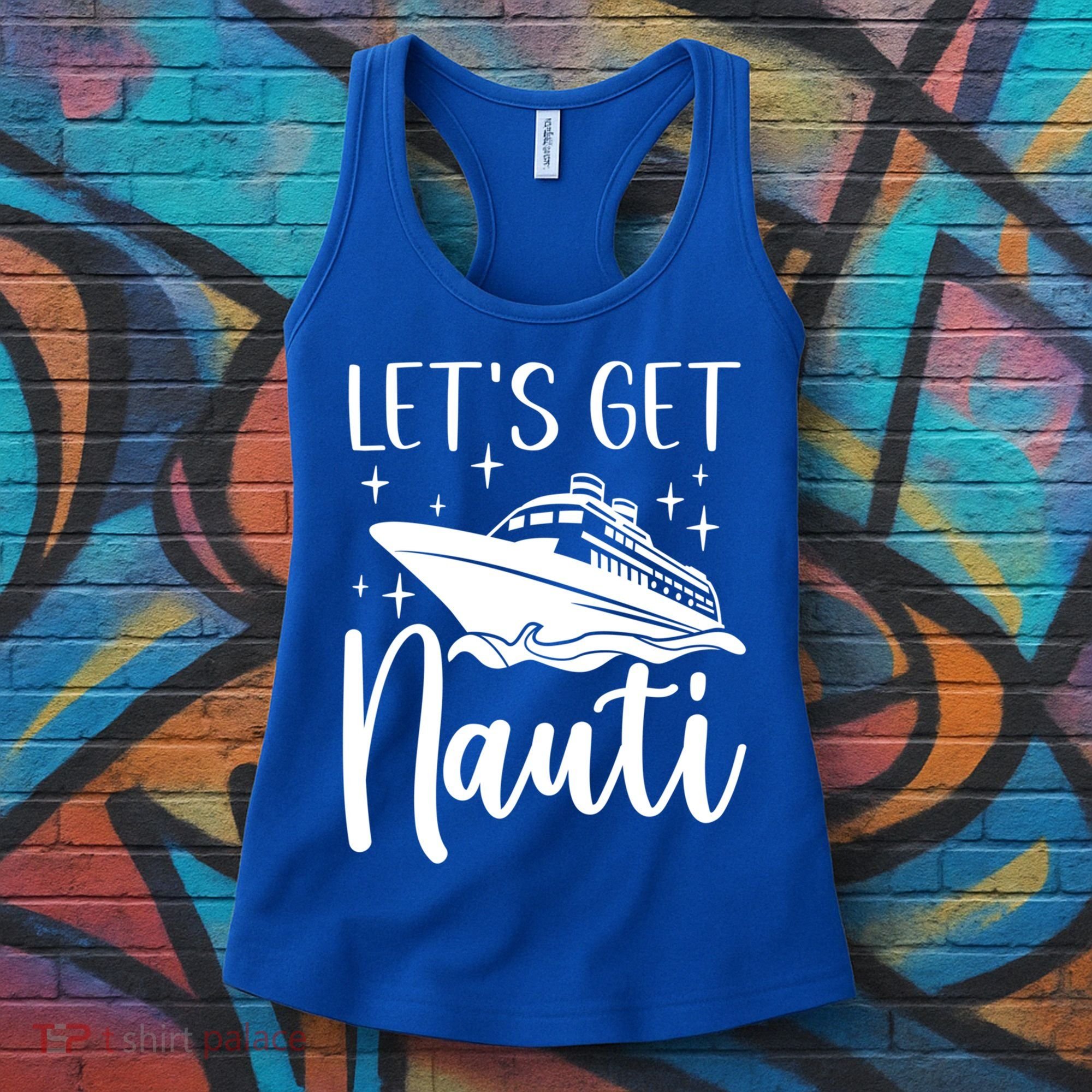 Let's Get Nauti Cruising Vacation Family Trip Gift Women's Tank Top