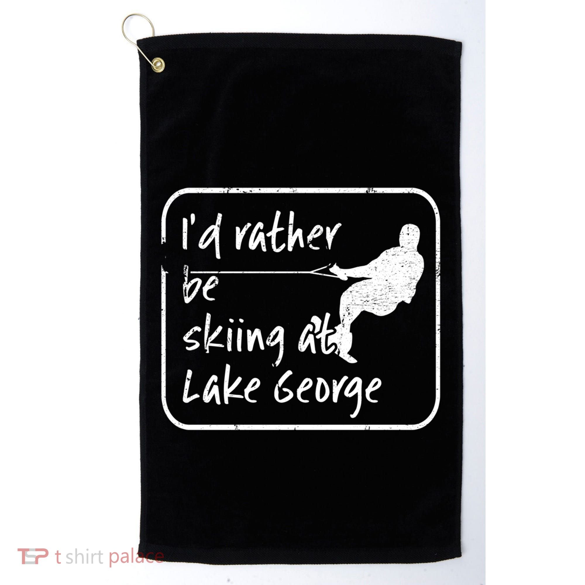 Lake George New York Id Rather Be Water Skiing Great Gift Golf Towel