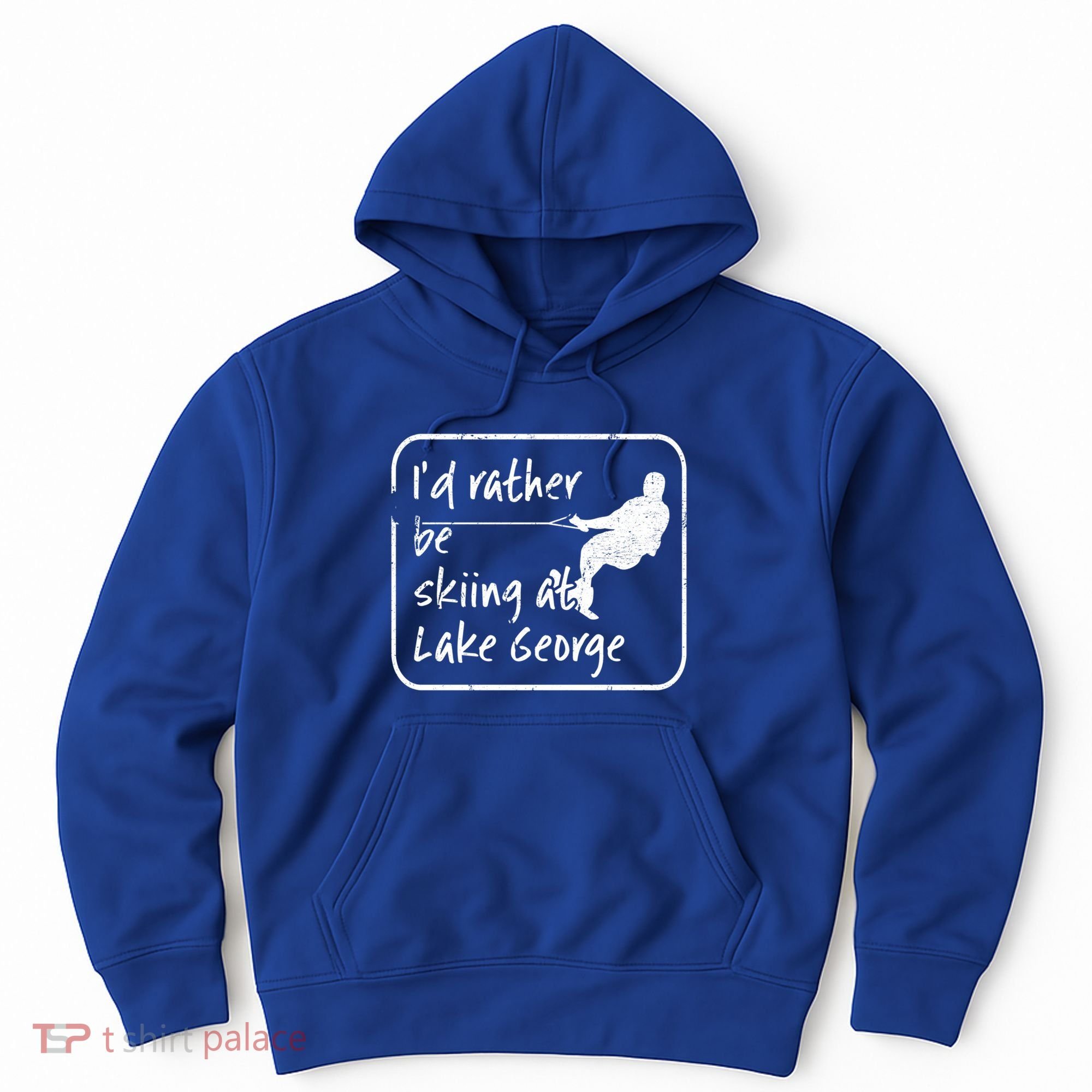 Lake George New York Id Rather Be Water Skiing Great Gift Hoodie