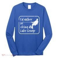 Lake George New York Id Rather Be Water Skiing Great Gift Long Sleeve Shirt thumb 0