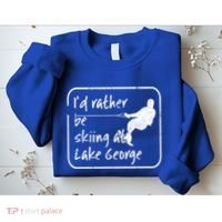 Lake George New York Id Rather Be Water Skiing Great Gift Sweatshirt thumb 2