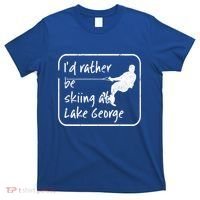 Lake George New York Id Rather Be Water Skiing Great Gift T-Shirt thumb 0