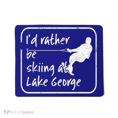 Lake George New York Id Rather Be Water Skiing Great Gift Mousepad