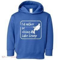 Lake George New York Id Rather Be Water Skiing Great Gift Toddler Hoodie thumb 0