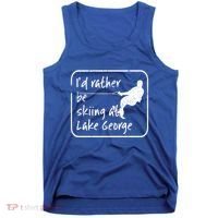 Lake George New York Id Rather Be Water Skiing Great Gift Tank Top thumb 0