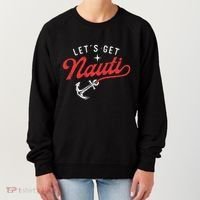 LetS Get Nauti Boating Boat Lover Anchor Captain Women's Sweatshirt thumb 0