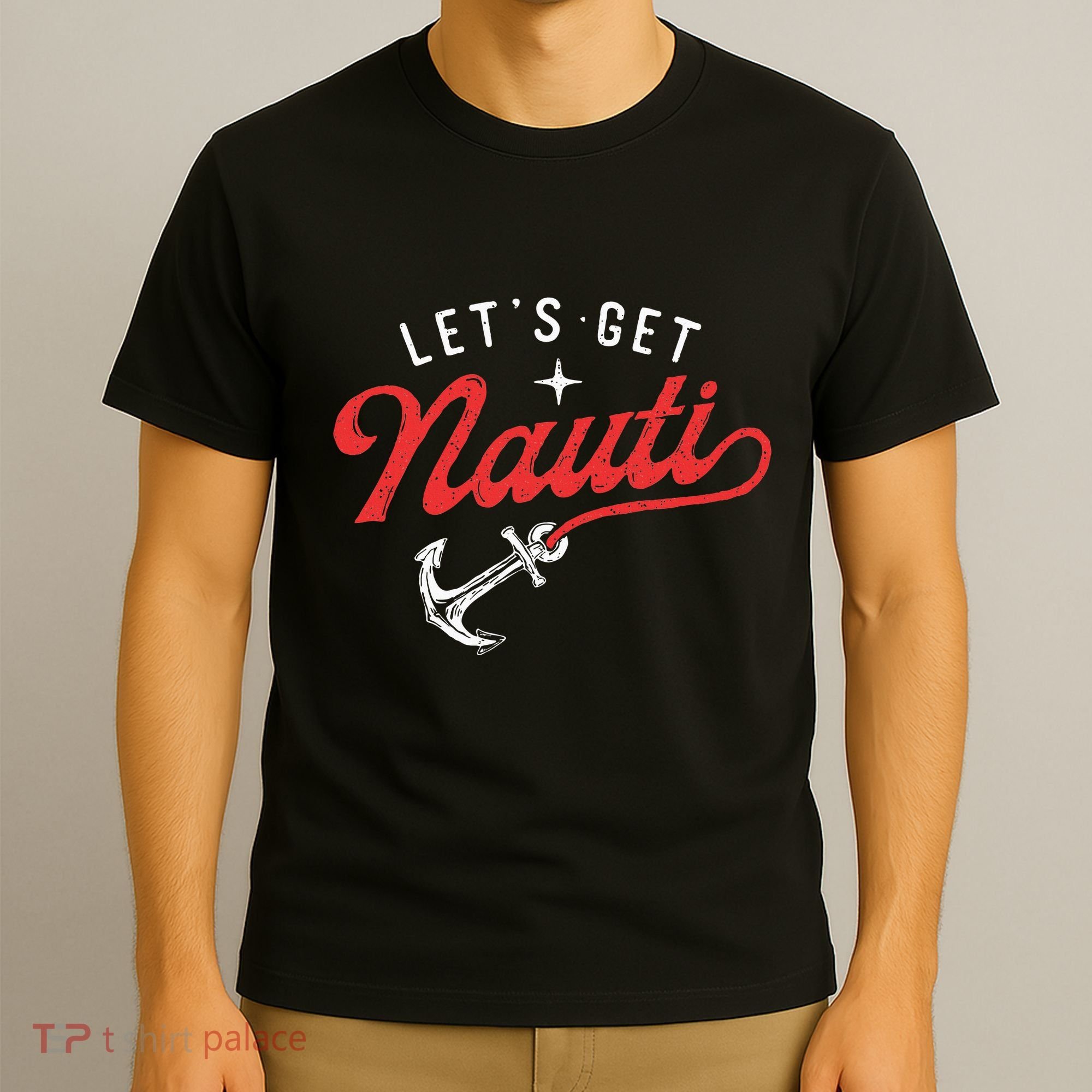 LetS Get Nauti Boating Boat Lover Anchor Captain T-Shirt