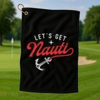 LetS Get Nauti Boating Boat Lover Anchor Captain Golf Towel thumb 1