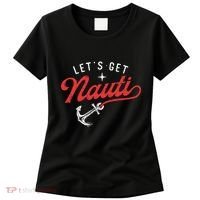 LetS Get Nauti Boating Boat Lover Anchor Captain Women's T-Shirt thumb 0