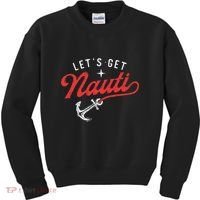 LetS Get Nauti Boating Boat Lover Anchor Captain Kids Sweatshirt thumb 0