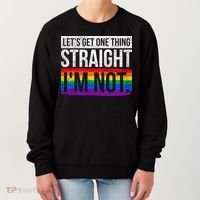 Lets Get One Thing Straight Im Not Lgbt Funny Gift Women's Sweatshirt thumb 0