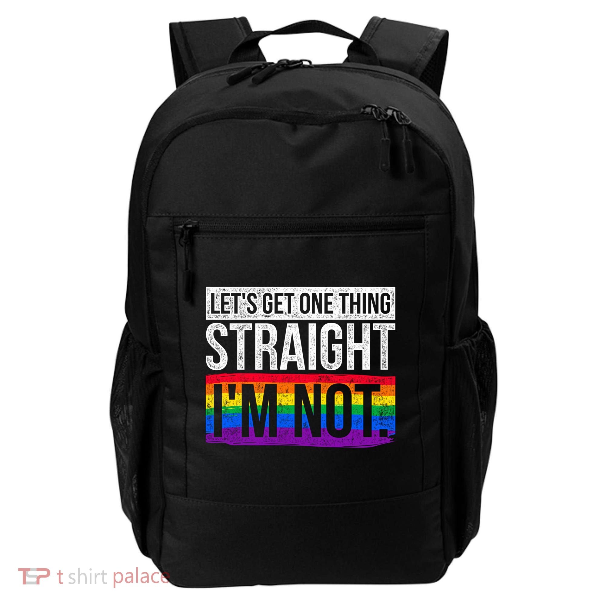 Lets Get One Thing Straight Im Not Lgbt Funny Gift Backpack