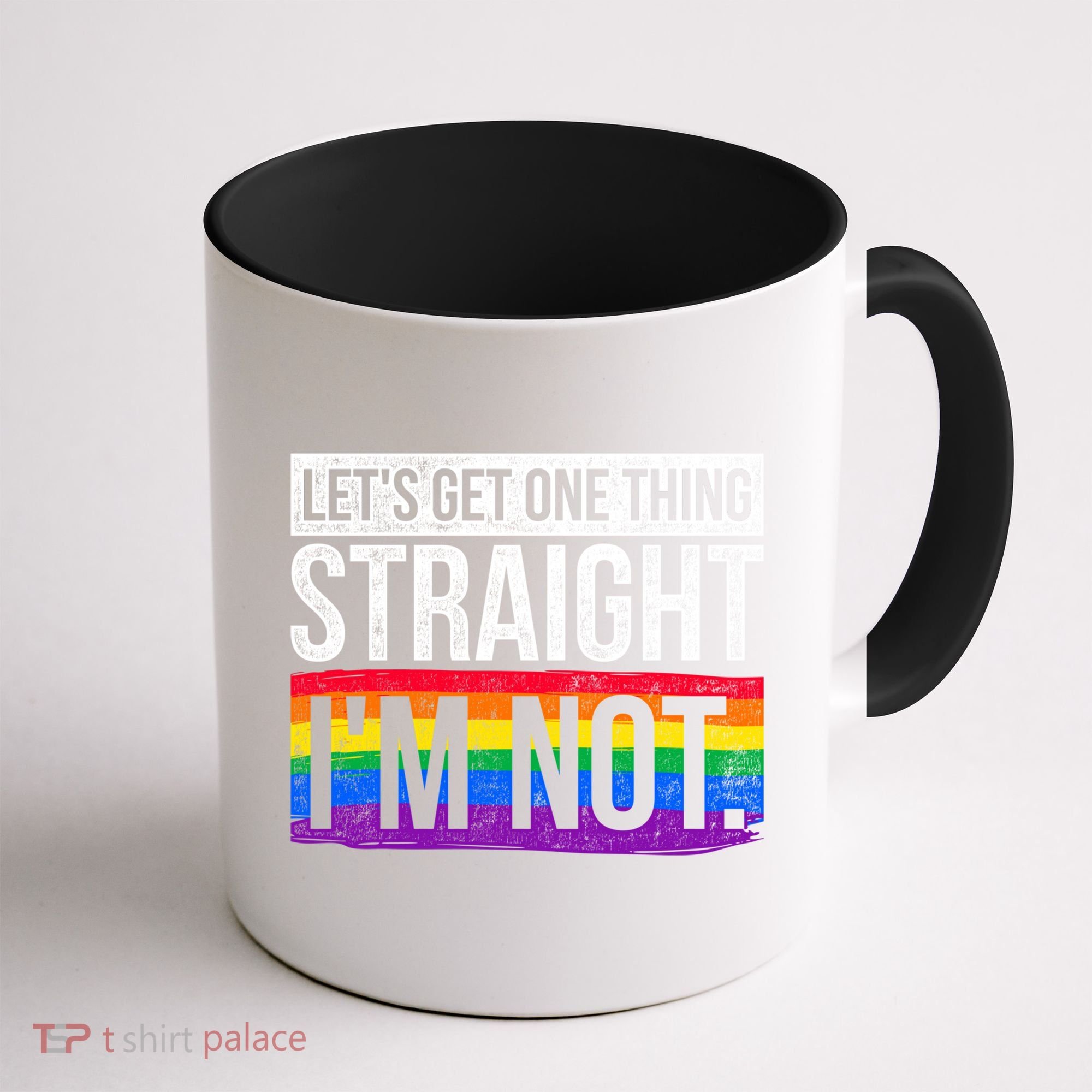Lets Get One Thing Straight Im Not Lgbt Funny Gift Coffee Mug