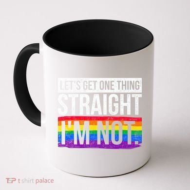 Lets Get One Thing Straight Im Not Lgbt Funny Gift Coffee Mug