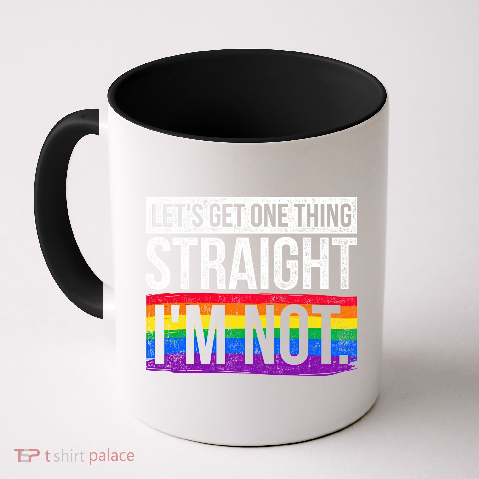 Lets Get One Thing Straight Im Not Lgbt Funny Gift Coffee Mug