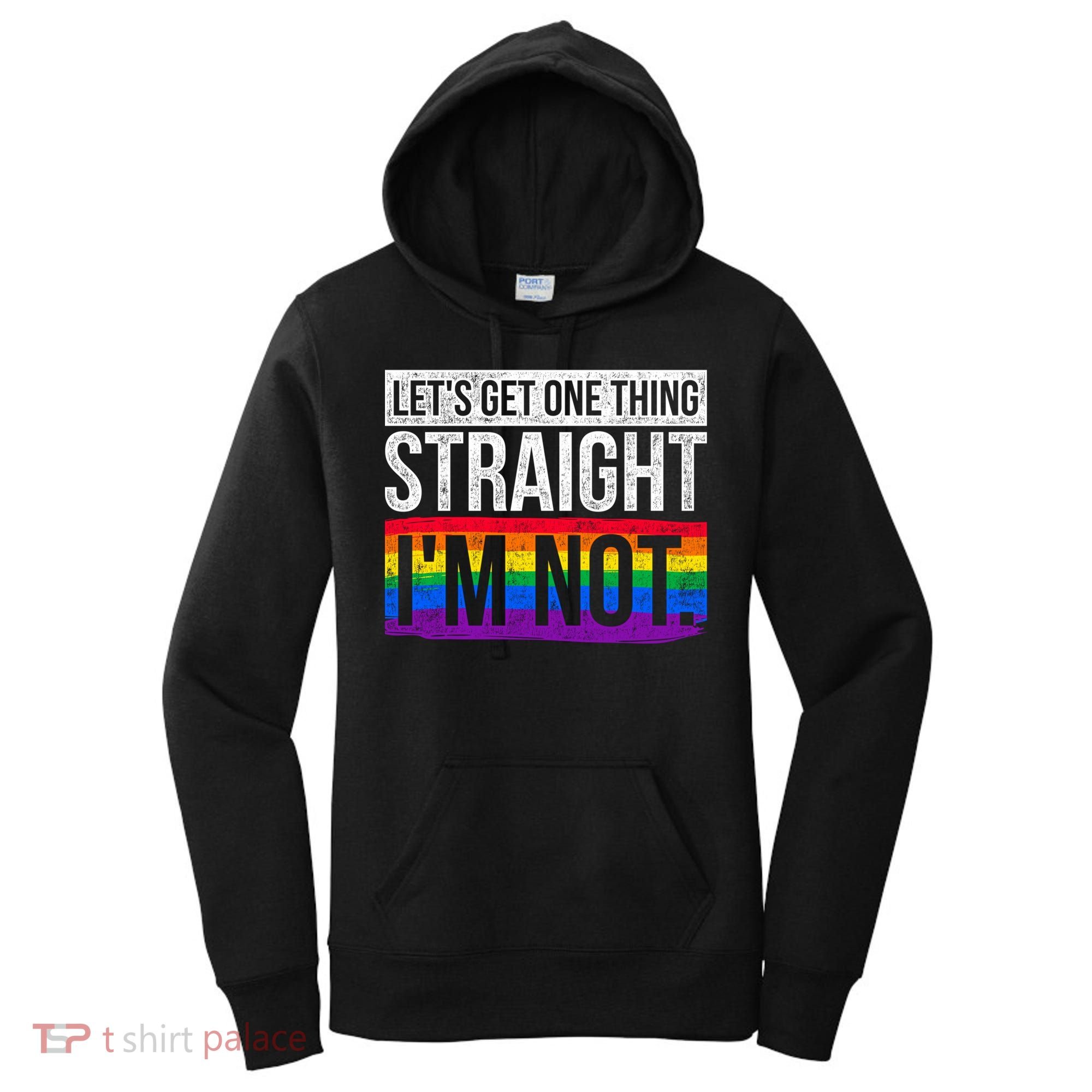 Lets Get One Thing Straight Im Not Lgbt Funny Gift Women's Hoodie