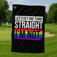 Lets Get One Thing Straight Im Not Lgbt Funny Gift Golf Towel thumb 1