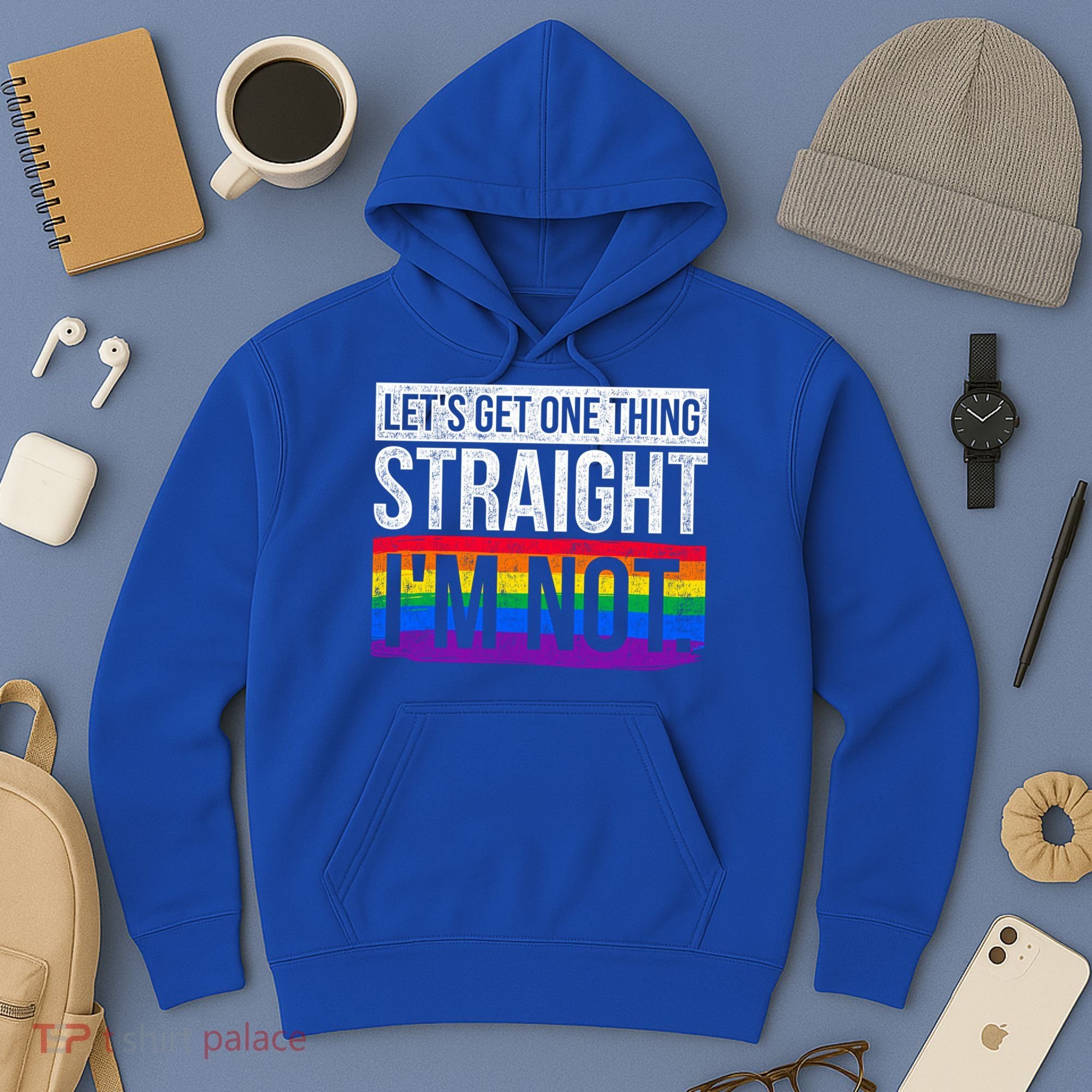 Lets Get One Thing Straight Im Not Lgbt Funny Gift Hoodie