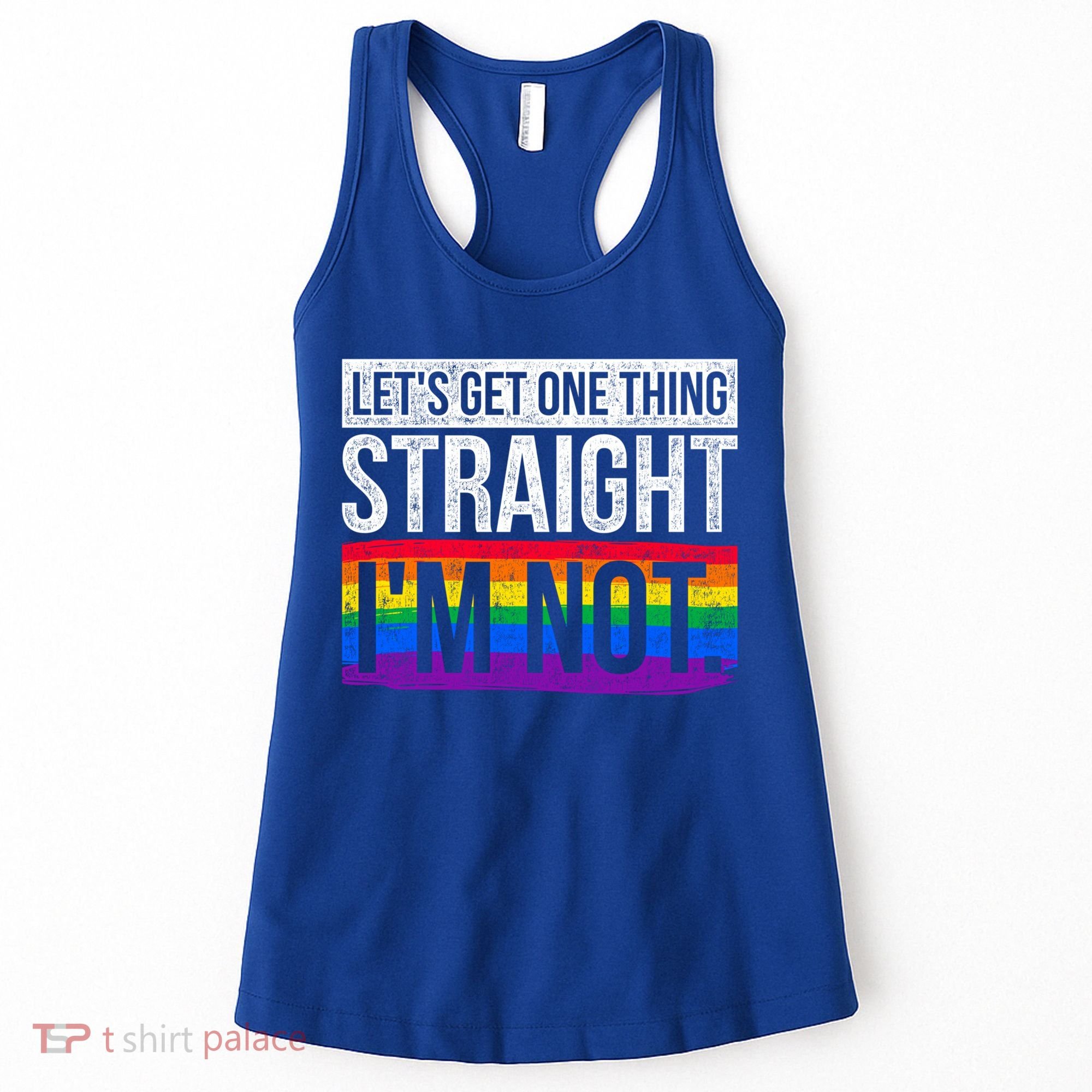 Lets Get One Thing Straight Im Not Lgbt Funny Gift Women's Tank Top